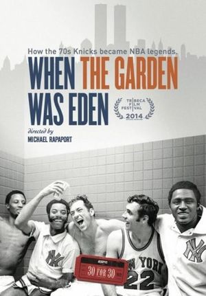 ESPN 30 for 30 : When the Garden Was Eden