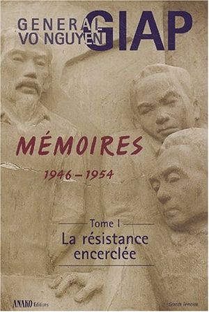 Mémoires 1946-1954 : Tome 1, La Résistance encerclée
