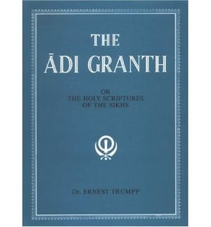 The Adi Granth: Or Holy Scriptures of the Sikhs