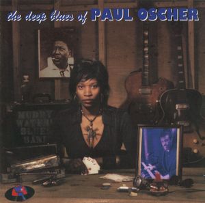 The Deep Blues of Paul Oscher