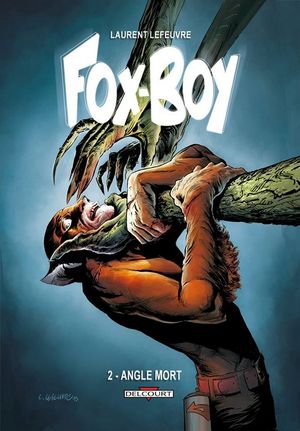 Angle mort - Fox-Boy (Delcourt), tome 2