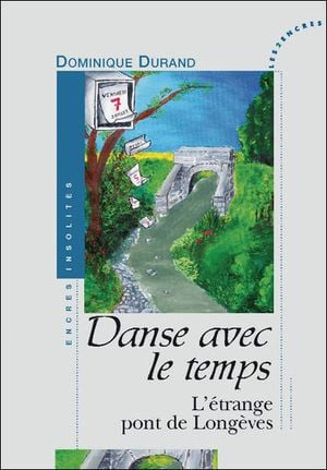 Danse avec le temps, l'étrange pont de Longèves