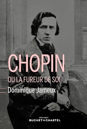 Chopin ou la fureur de soi