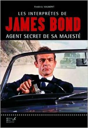 Les interprêtes de James Bond : Agent secret de sa Majesté