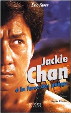 Jackie Chan : A la force des poings