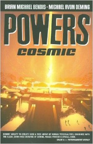 Powers Volume 10: Cosmic