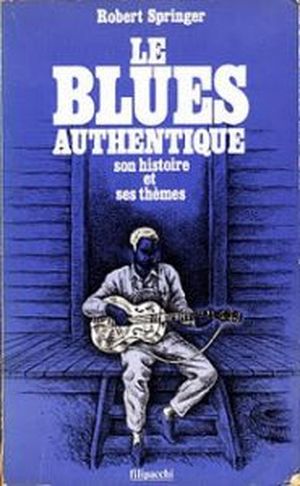 Le Blues authentique, son histoire et ses thèmes