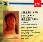 Pochette Koechlin: Les Bandar-Log / Boulez: Le Soleil des eaux / Messiaen: Chronochromie / Et expecto resurectionem mortuorum