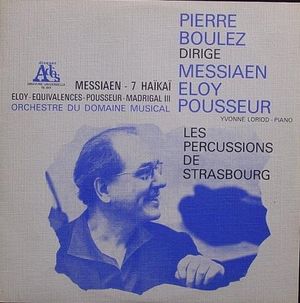 Messiaen: 7 Haïkaï / Eloy: Équivalences / Pousseur: Madrigal III