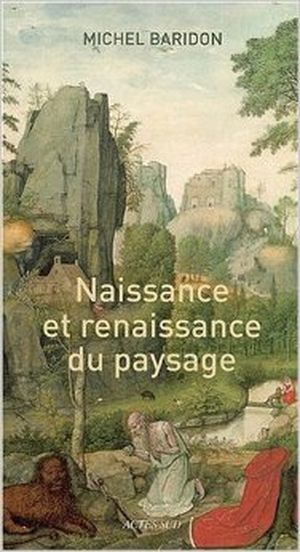 Naissance et renaissance du paysage des origines au XIVème siècle