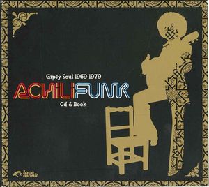 Achili Funk: Gipsy Soul 1969-1979