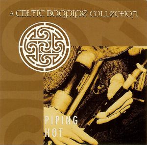 A Celtic Bagpipe Collection: Piping Hot