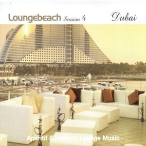 Loungebeach: Session 4: Dubai: Aperitif & Fashion Lounge Music