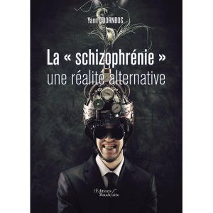 La "schizophrénie" une réalité alternative