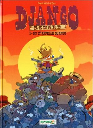 On m'appelle Django - Django Renard, tome 1