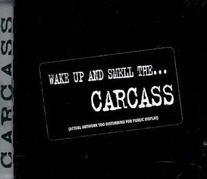 Wake Up and Smell the… Carcass