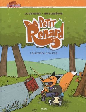La rivière cra-cra - Petit Renard, tome 1