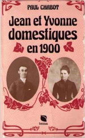 Jean et Yvonne : domestiques en 1900