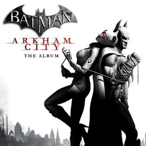Batman: Arkham City: The Album (OST)