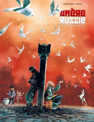 Les Colombes de Grozny - Amère Russie, tome 2