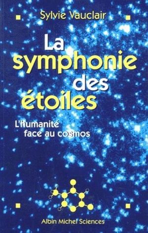 Symphonie des etoiles l'humanite face au cosmos