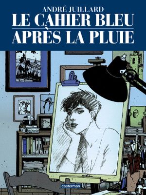 Le Cahier bleu / Après la pluie