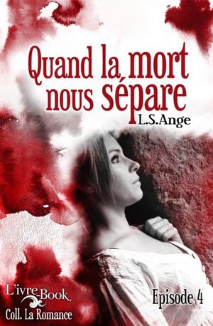 Quand la mort nous sépare, ép.4