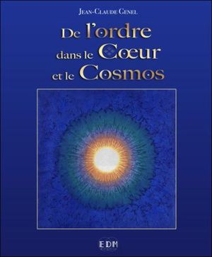 De l'ordre dans le coeur et le cosmos