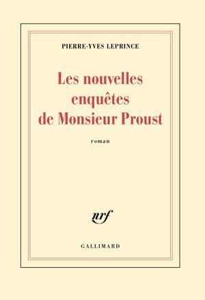 Les nouvelles enquêtes de Monsieur Proust