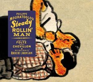 Steady Rollin’ Man: Echoes of Robert Johnson