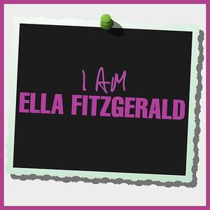 I Am Ella Fitzgerald