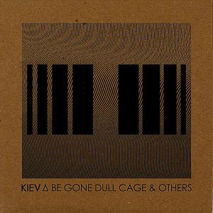 Be Gone Dull Cage & Others (Single)