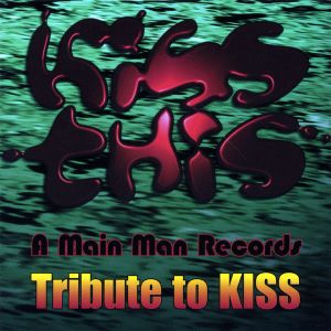 Kiss This: A Main Man Records Tribute to KISS