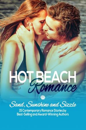 Hot Beach Romance: Sand, Sunshine and Sizzle