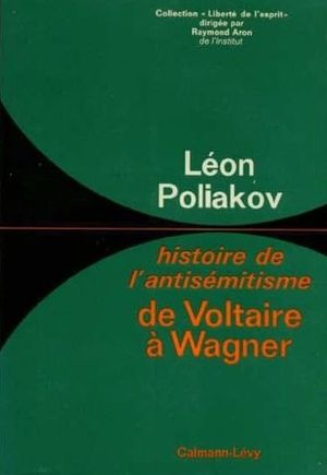 De Voltaire à Wagner - Histoire de l'antisémitisme, tome 3