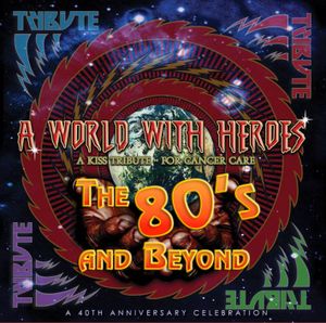 A World With Heroes: The ’80s and Beyond (A Tribute to KISS)