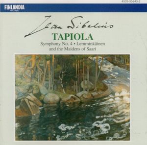 Tapiola / Symphony no. 4 / Lemminkaïnen and the Maidens of Saari