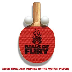 Balls of Fury: Music From and Inspired by the Motion Picture (OST)