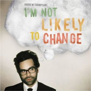 I'm Not Likely To Change