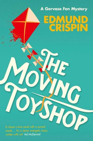 The Moving Toyshop (A Gervase Fen Mystery)