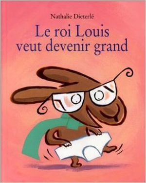 Le roi Louis veut devenir grand