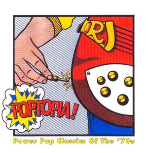 Poptopia! Power Pop Classics of the ’70s