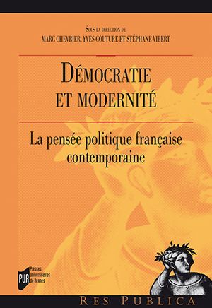 Démocratie et modernité : la pensée politique française contemporaine