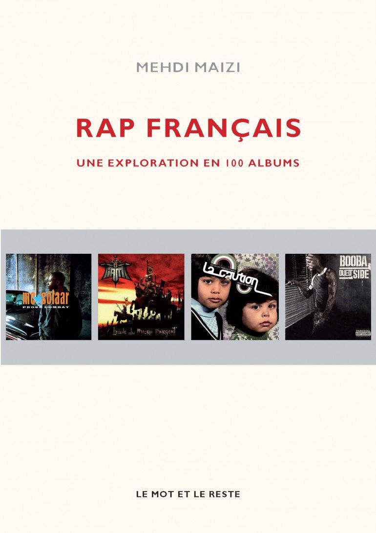 Rap français Une exploration en 100 albums Mehdi Maizi