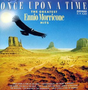 Once Upon a Time: The Greatest Ennio Morricone Hits