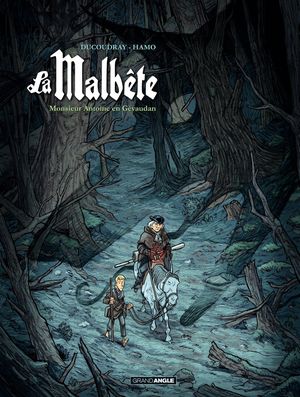 La Malbête - Monsieur Antoine en Gévaudan, tome 1