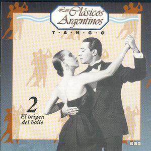 Los clásicos argentinos: Tango, volumen 2: El origen del baile
