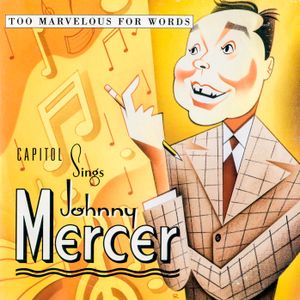 Capitol Sings Johnny Mercer: Too Marvelous for Words