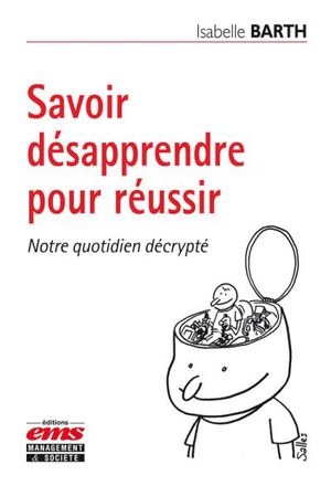 Savoir désapprendre pour réussir