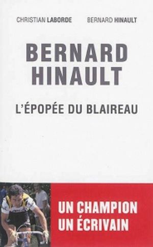 Bernard Hinault, L’épopée du Blaireau